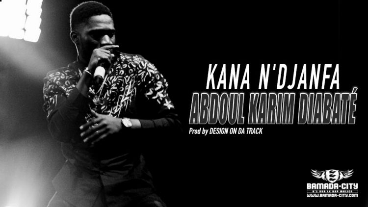 ABDOUL KARIM DIABATÉ - KANA N'DJANFA - Prod by DESIGN ON DA TRACK