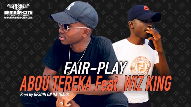 ABOU TEREKA Feat. WIZ KING - FAIR-PLAY - Prod by DESIGN ON DA TRACK