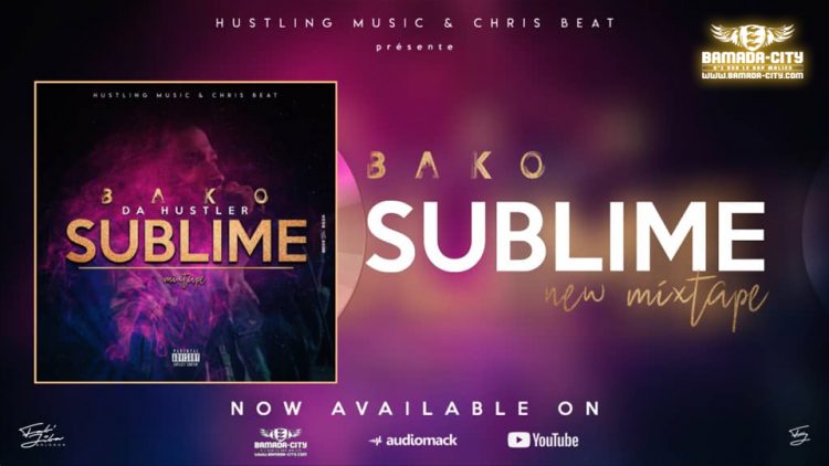 BAKO DA HUSTLER - SUBLIME (Mixtape Complète)