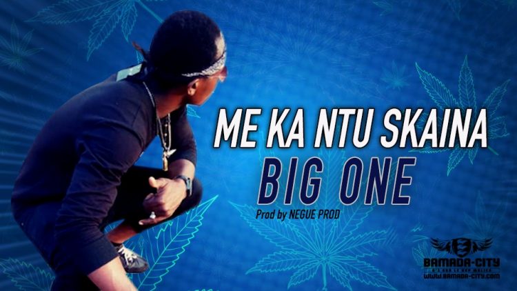 BIG ONE - ME KA NTU SKAINA - Prod by NEGUE PROD