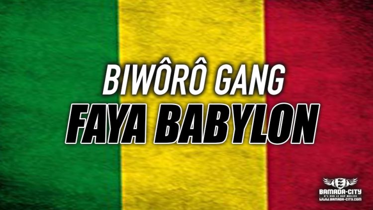 BIWÔRÔ GANG - FAYA BABYLON - Prod by ZACK PROD