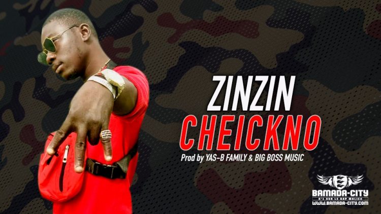 CHEICKNO - ZINZIN - Prod by YAS-B FAMILY & BIG BOSS MUSIC