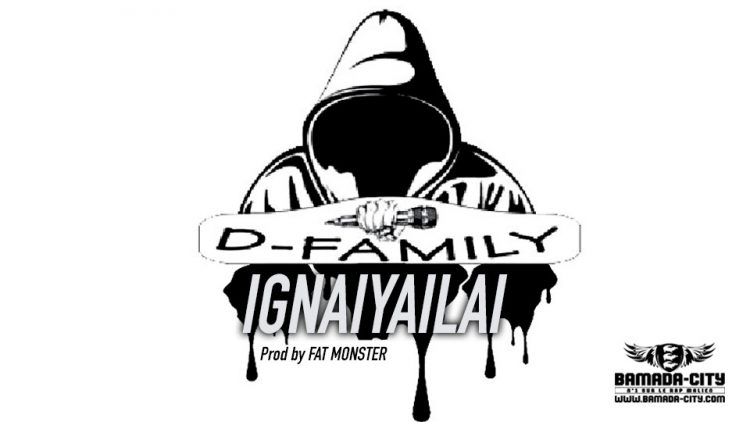 D-FAMILY - IGNAIYAILAI - Prod by FAT MONSTER