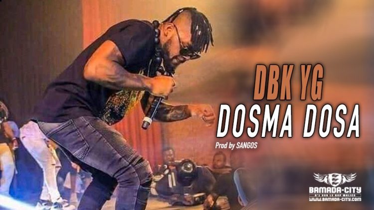 DBK YG - DOSMA DOSA - Prod by SANGOS