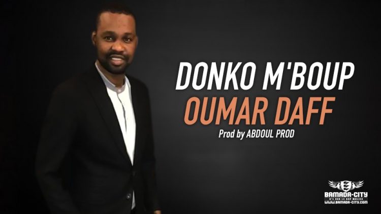 DONKO M'BOUP - OUMAR DAFF - Prod by ABDOUL PROD