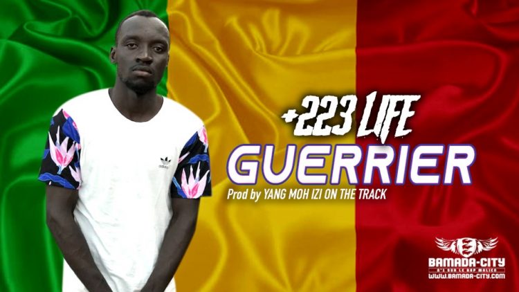 GUERRIER - +223 LIFE - Prod by YANG MOH IZI ON THE TRACK