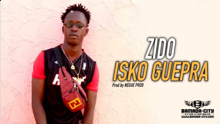 ISKO GUEPRA - ZIDO Prod by NEGUE PROD