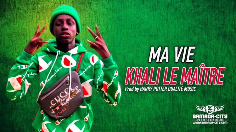 KHALI LE MAÎTRE - MA VIE - Prod by HARRY POTTER QUALITÉ MUSIC