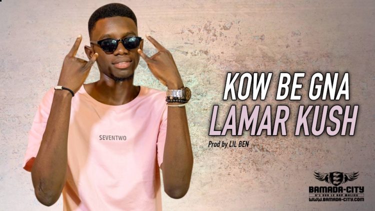 LAMAR KUSH - KOW BE GNA - Prod by LIL BEN