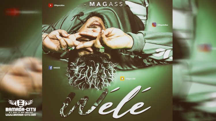 MAGASS - WÉLÉ - Prod by GASPA & BIG BOSS MUSIC