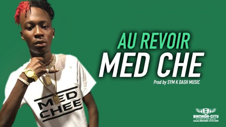 MED CHE - AU REVOIR - Prod by SYM K DASH MUSIC