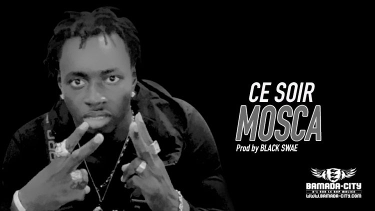 MOSCA - CE SOIR - Prod by BLACK SWAE