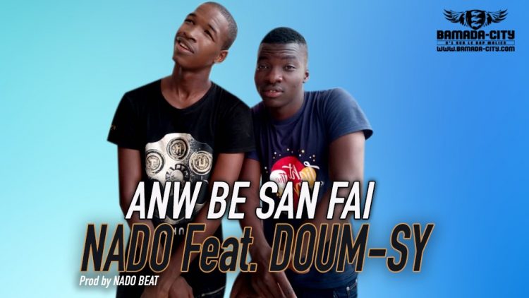 NADO Feat. DOUM-SY - ANW BE SAN FAI - Prod by NADO BEAT