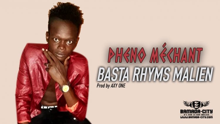 PHENO MÉCHANT - BASTA RHYMS MALIEN - Prod by AXY ONE