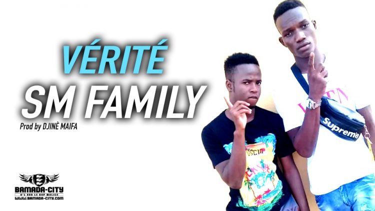 SM FAMILY - VÉRITÉ - Prod by DJINÈ MAIFA