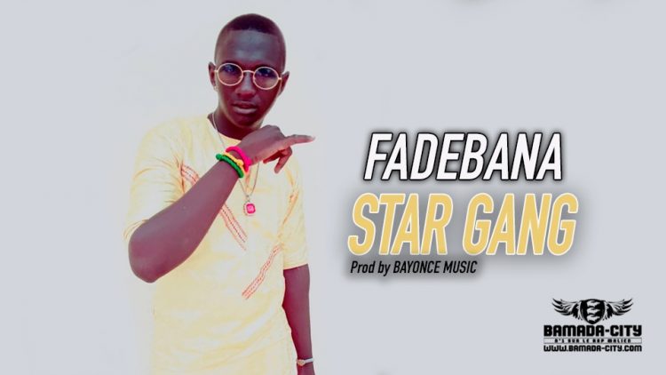 STAR GANG - FADEBANA - Prod by BAYONCE MUSIC