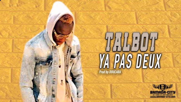 TALBOT - YA PAS DEUX - Prod by DOUCARA