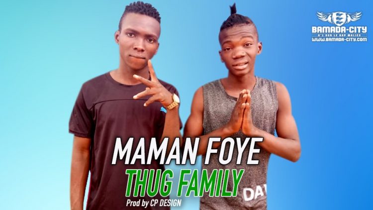 THUG FAMILY - MAMAN FOYE Prod by CP DESIGN