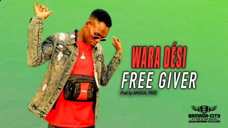 WARA DÉSI - FREE GIVER - Prod by AMADIAL PROD