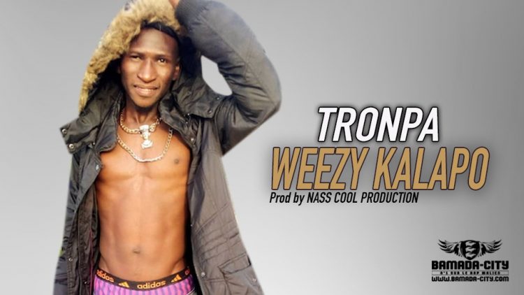 WEEZY KALAPO - TRONPA - Prod by NASS COOL PRODUCTION