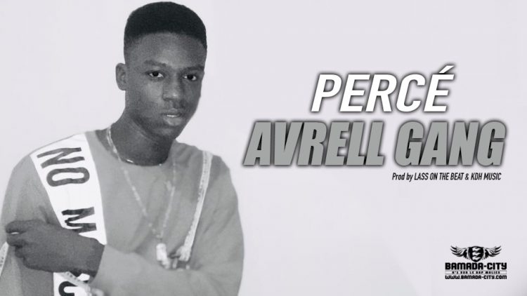 AVRELL GANG - PERCÉ - Prod by LASS ON THE BEAT & KDH MUSIC