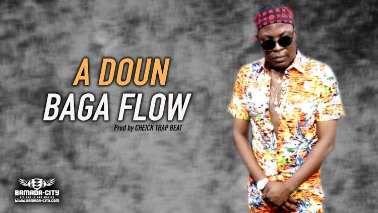 BAGA FLOW - A DOUN - Prod by CHEICK TRAP BEAT
