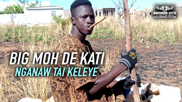 BIG MOH DE KATI - NGANAW TAI KELEYE - Prod by WIZ