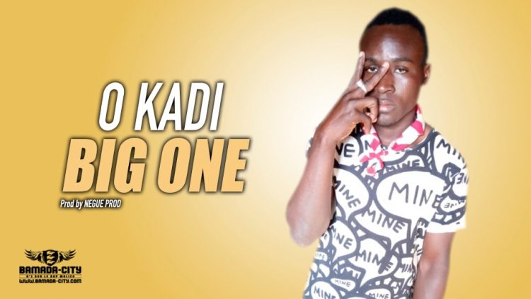 BIG ONE - O KADI - Prod by NEGUE PROD
