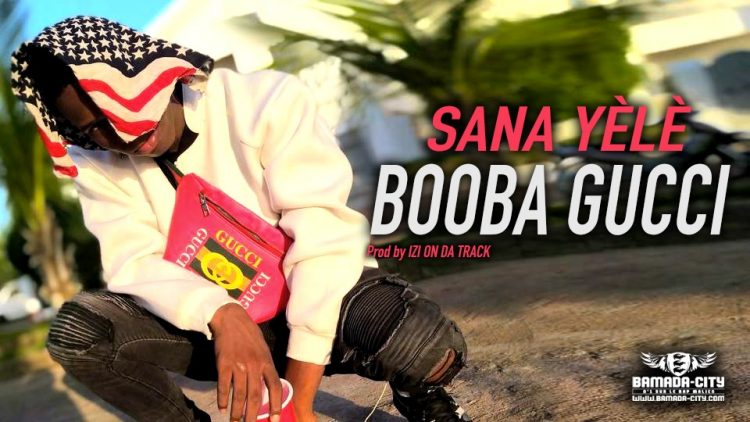 BOOBA GUCCI - SANA YÈLÈ - Prod by IZI ON DA TRACK