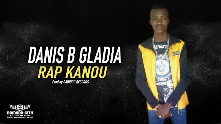 DANIS B GLADIA - RAP KANOU - Prod by GABIDOU RECOR