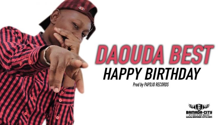 DAOUDA BEST - HAPPY BIRTHDAY - Prod by PAPDJO RECORDS