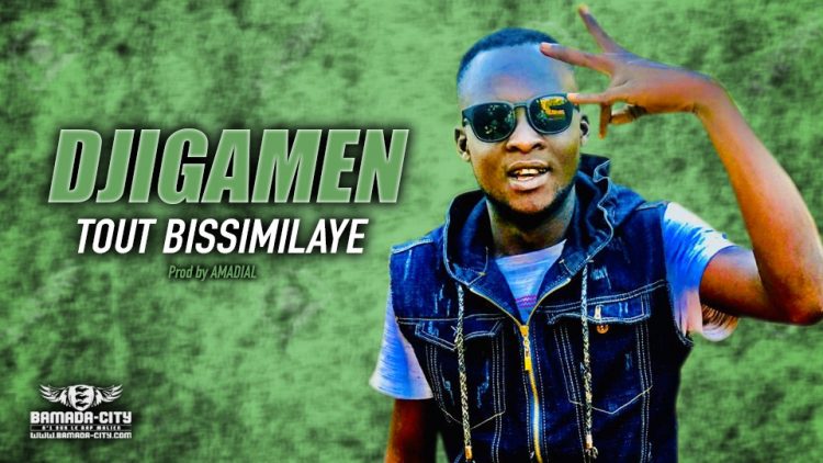 DJIGAMEN - TOUT BISSIMILAYE - Prod by AMADIAL