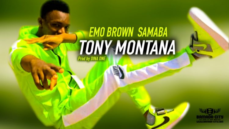 EMO BROWN SAMABA - TONY MONTANA - Prod by DINA ONE