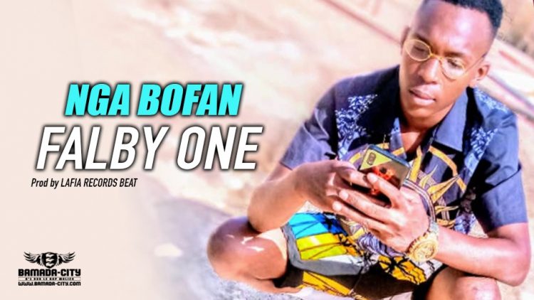FALBY ONE - NGA BOFAN - Prod by LAFIA RECORDS BEAT