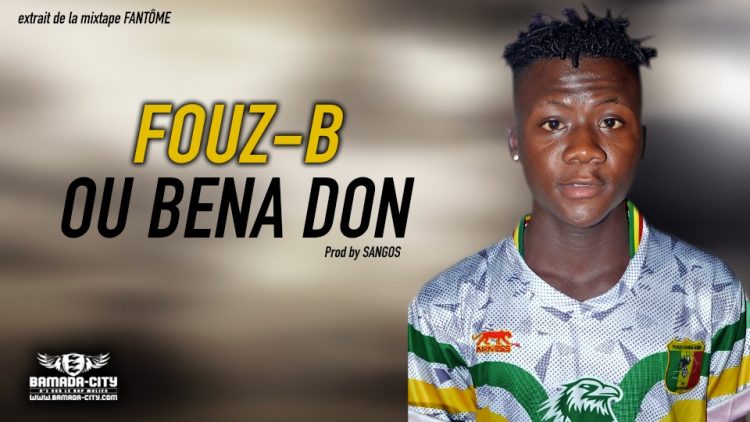 FOUZ-B - OU BENA DON extrait de la mixtape FANTÔME - Prod by SANGOS