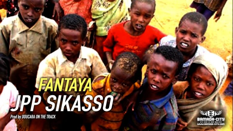 JPP SIKASSO - FANTAYA - Prod by DOUCARA ON THE TRACK