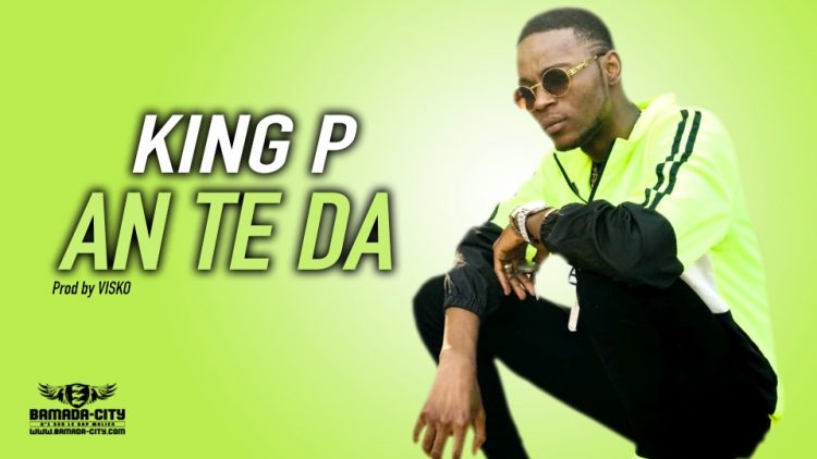 KING P - AN TE DA - Prod by VISKO