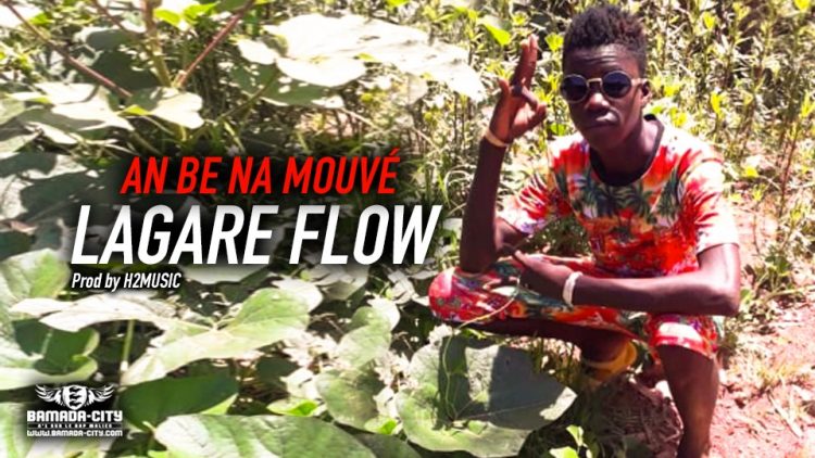 LAGARE FLOW - AN BE NA MOUVÉ - Prod by H2MUSIC