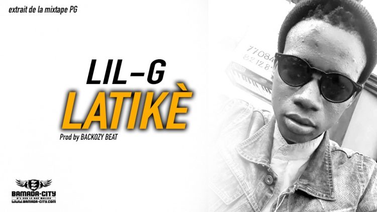 LIL G - LATIKÈ extrait de la mixtape PG - Prod by BACKOZY BEAT