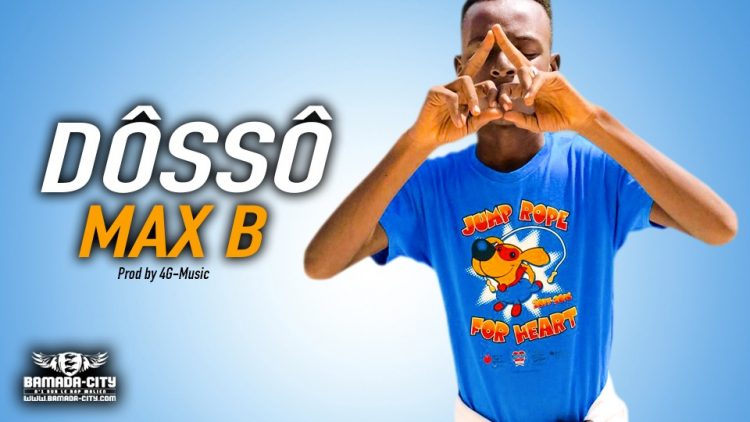 MAX B - DÔSSÔ - Prod by 4G-Music