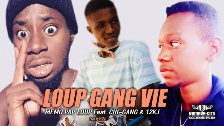 MEMO PAP LOUP Feat. CHI-GANG & 12KJ - LOUP GANG VIE - Prod by PISPA