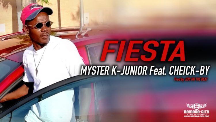 MYSTER K-JUNIOR Feat. CHEICK-BY - FIESTA - Prod by JERI ON THE BEAT