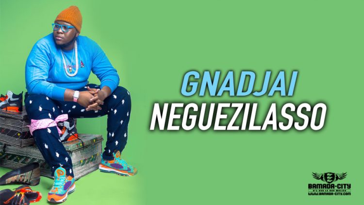 NEGUEZILASSO - GNADJAI - Prod by FAT MONSTER