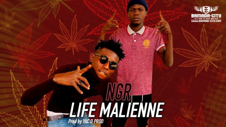 NGR - LIFE MALIENNE - Prod by YAC D PROD