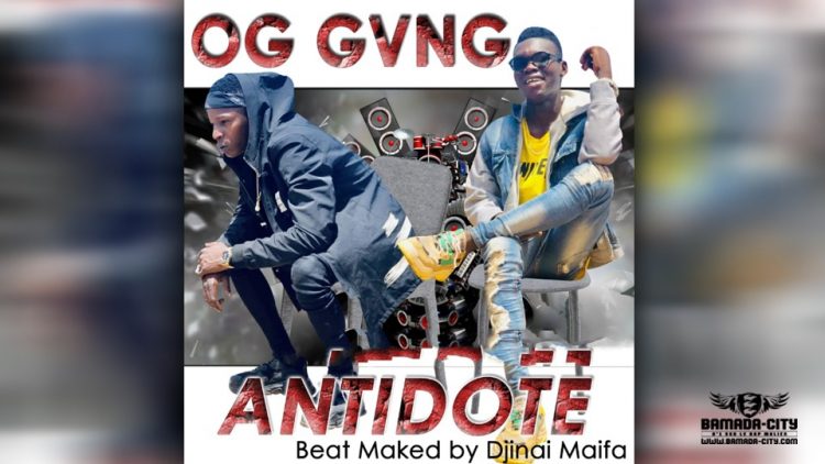OG GANG - ANTIDOTE - Prod by DJINÈ MAIFA