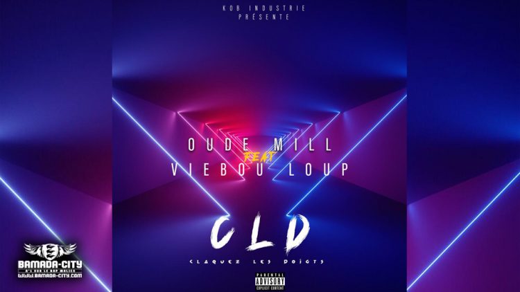 OUDÉ MILL Feat. VIEBOU LOUP - CLD (CLAQUEZ LES DOIGTS) - Prod by LIL BEN
