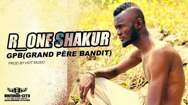 R_ONE SHAKUR - GPB(GRAND PÈRE BANDIT) - Prod by HOT MUSIC