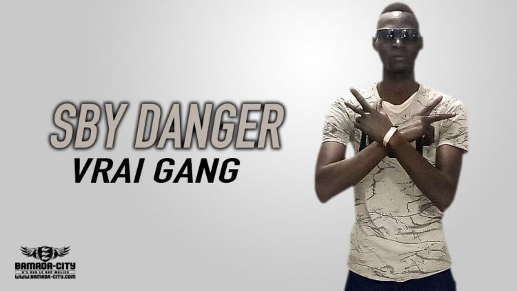 SBY DANGER - VRAI GANG - Prod by DJOSS RECORDS