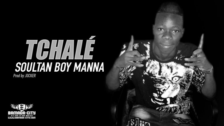 SOULTAN BOY MANNA - TCHALÉ - Prod by JOCKER