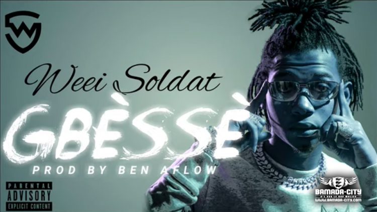 WEEI SOLDAT - GBÈSSÈ - Prod by BEN AFLOW